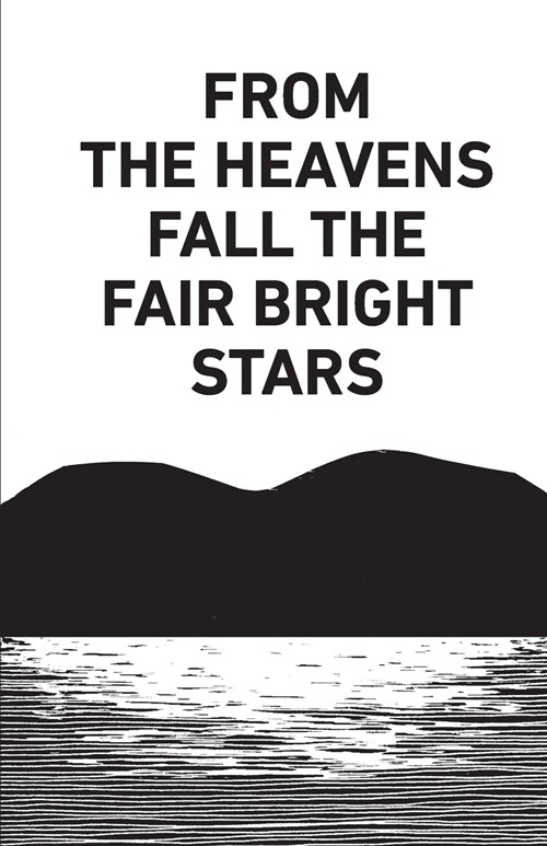 From the Heavens Fall the Fair Bright Stars (Paperback)