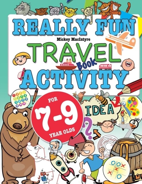 Really Fun Travel Activity Book For 7-9 Year Olds: Fun & educational activity book for seven to nine year old children (Paperback)