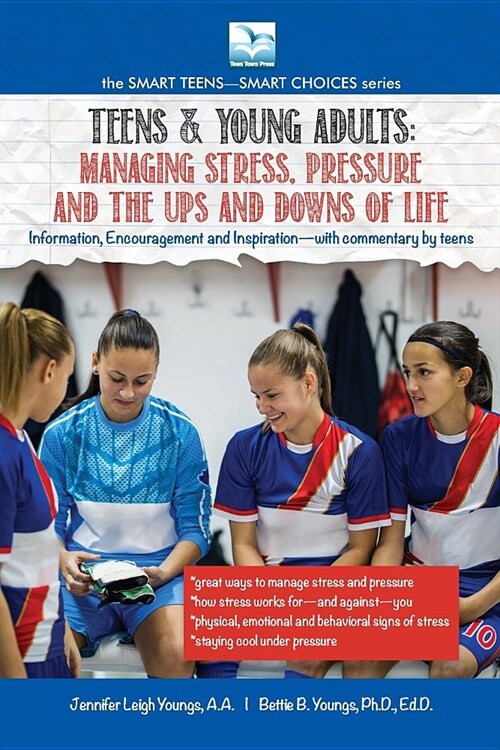 Managing Stress, Pressure and the Ups and Downs of Life: A Book for Teens and Young Adults (Paperback)