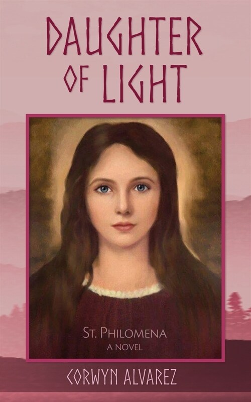 Daughter of Light: St. Philomena (Paperback)