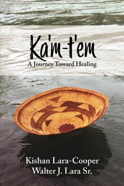 Kam-tEm: A Journey Toward Healing (Paperback)