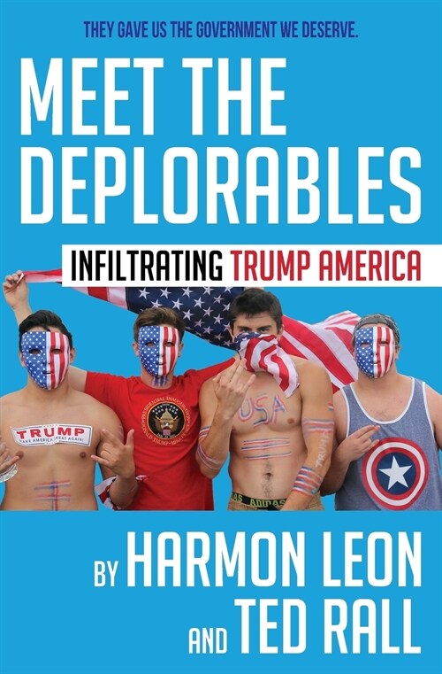Meet the Deplorables: Infiltrating Trump America (Paperback, Special Black &)
