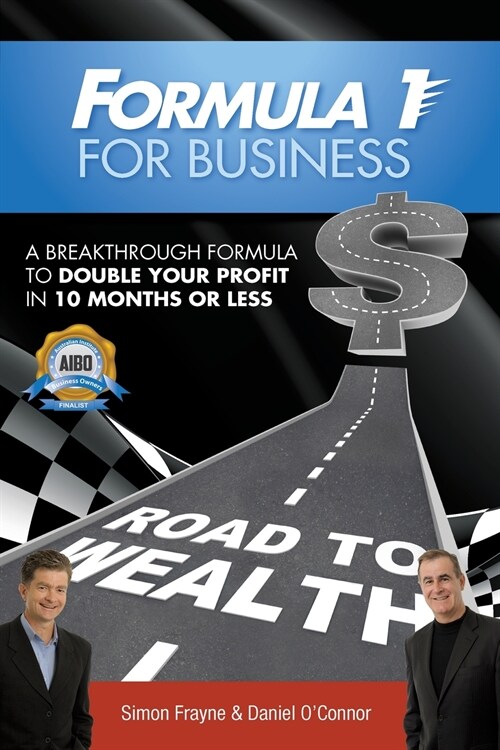 Formula 1 for Business: A Breakthrough Formula To Double Your Profit In 10 Months or Less (Paperback)