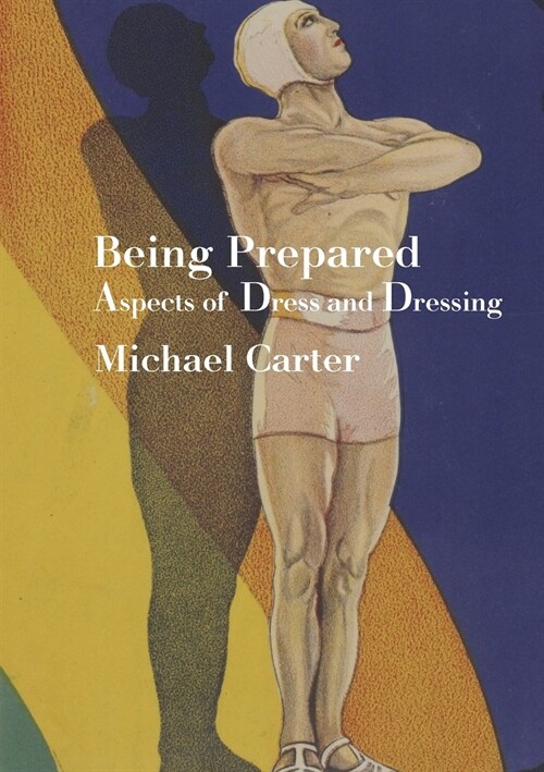 Being Prepared: Aspects of Dress and Dressing (Paperback)