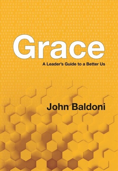Grace: A Leaders Guide to a Better Us (Hardcover)