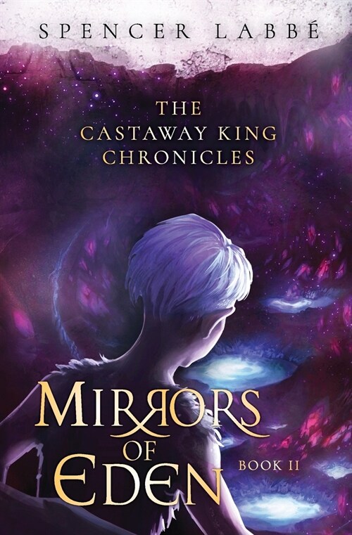 The Castaway King Chronicles: Mirrors of Eden (Paperback)