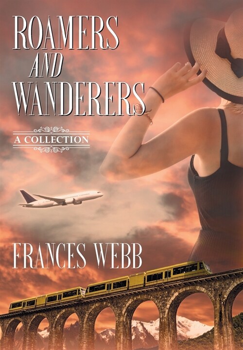 Roamers and Wanderers: A Collection (Hardcover)