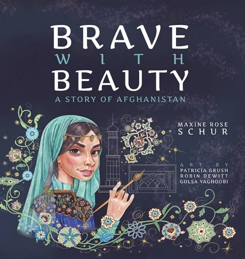 Brave with Beauty: A Story of Afghanistan (Hardcover)