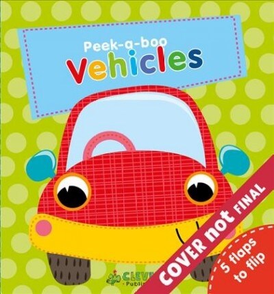 Vehicles: 5 Flaps to Flip! (Board Books)