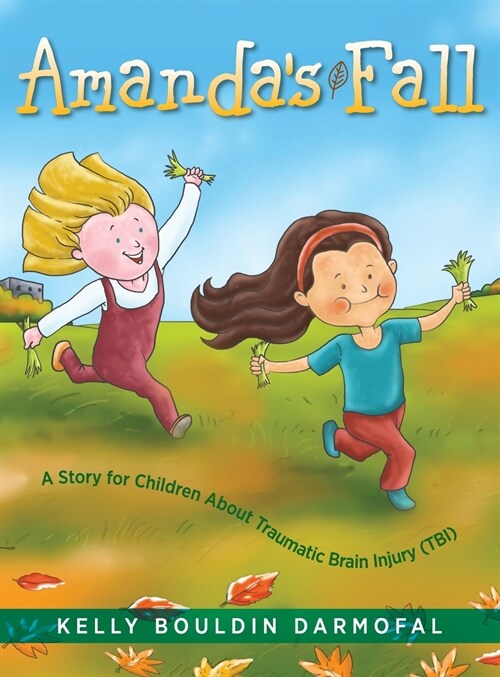 Amandas Fall: A Story for Children About Traumatic Brain Injury (TBI) (Hardcover)