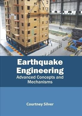 Earthquake Engineering: Advanced Concepts and Mechanisms (Hardcover)