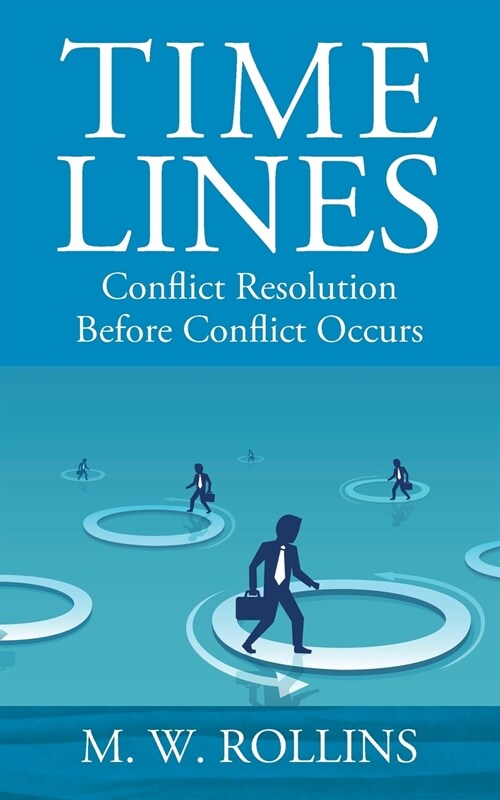 Time Lines: Conflict Resolution Before Conflict Happens (Paperback)