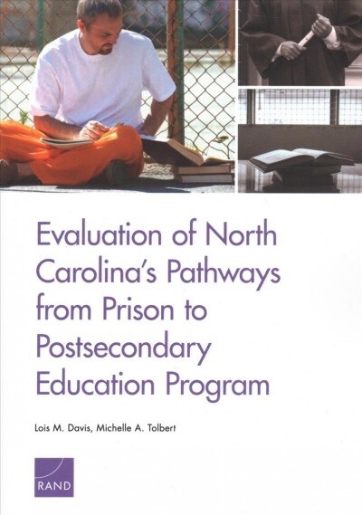 Evaluation of North Carolinas Pathways from Prison to Postsecondary Education Program (Paperback)