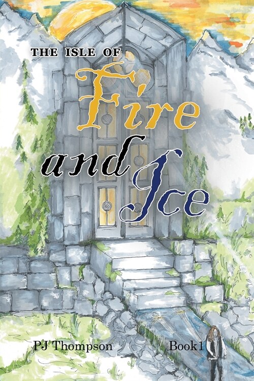 The Isle of Fire and Ice: Book 1 (Paperback)