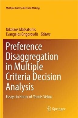 Preference Disaggregation in Multiple Criteria Decision Analysis: Essays in Honor of Yannis Siskos (Paperback, Softcover Repri)