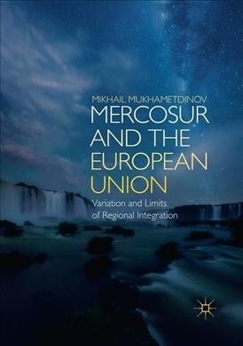 Mercosur and the European Union: Variation and Limits of Regional Integration (Paperback, Softcover Repri)