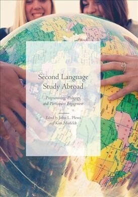 Second Language Study Abroad: Programming, Pedagogy, and Participant Engagement (Paperback, Softcover Repri)