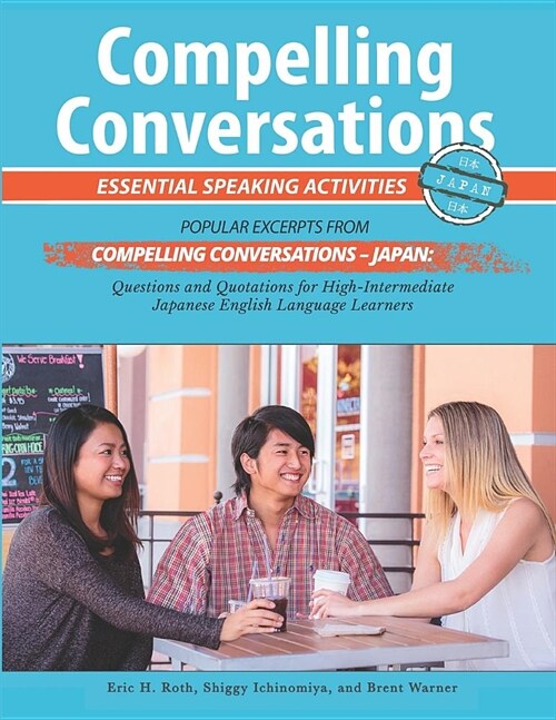 Compelling Conversations - Japan: Essential Speaking Activities for Japanese English Language Learners (Paperback)