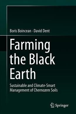 Farming the Black Earth: Sustainable and Climate-Smart Management of Chernozem Soils (Hardcover, 2019)