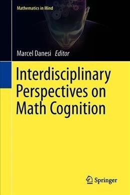 Interdisciplinary Perspectives on Math Cognition (Hardcover, 2019)