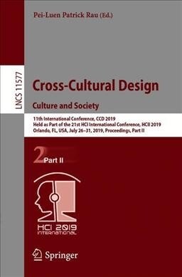 Cross-Cultural Design. Culture and Society: 11th International Conference, CCD 2019, Held as Part of the 21st Hci International Conference, Hcii 2019, (Paperback, 2019)