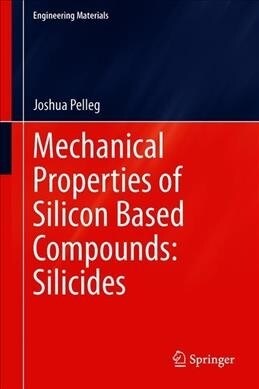 Mechanical Properties of Silicon Based Compounds: Silicides (Hardcover, 2019)