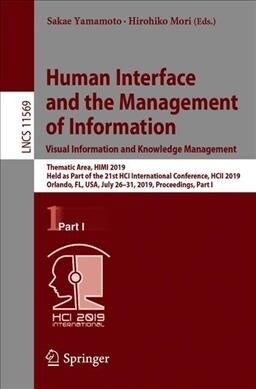 Human Interface and the Management of Information. Visual Information and Knowledge Management: Thematic Area, Himi 2019, Held as Part of the 21st Hci (Paperback, 2019)
