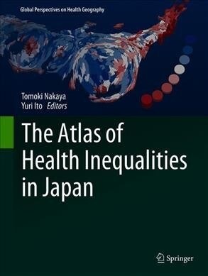 The Atlas of Health Inequalities in Japan (Hardcover, 2020)