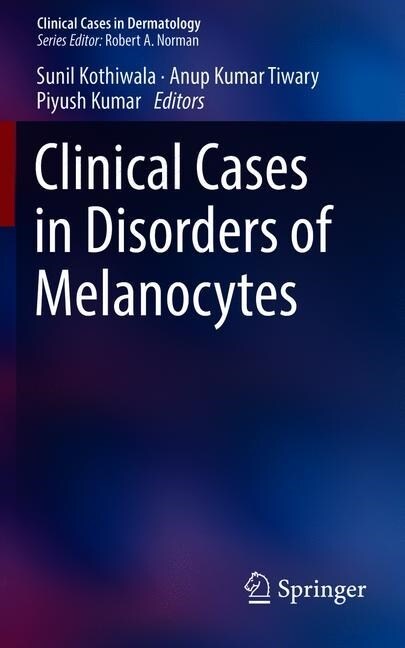 Clinical Cases in Disorders of Melanocytes (Paperback, 2020)