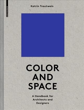 Color and Space: A Handbook for Architects and Designers (Hardcover)