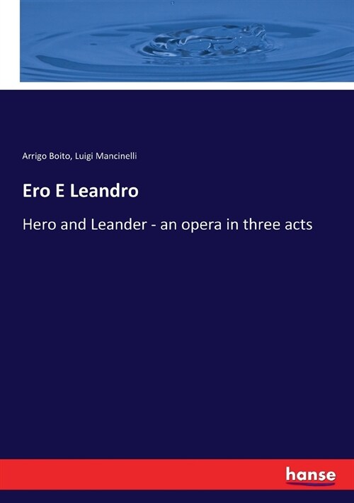 Ero E Leandro: Hero and Leander - an opera in three acts (Paperback)