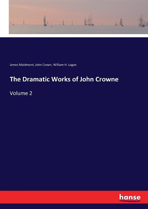 The Dramatic Works of John Crowne: Volume 2 (Paperback)