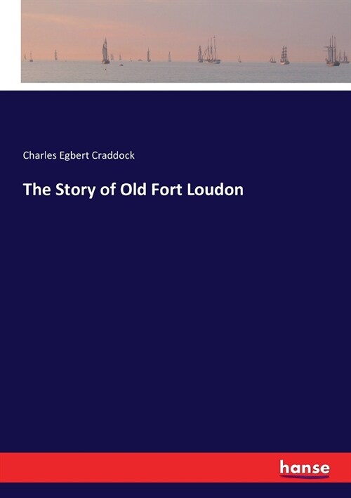 The Story of Old Fort Loudon (Paperback)