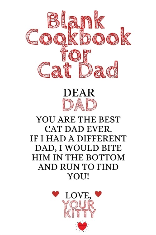 Blank Cookbook For Cat Dads: Kitten Daddy Journal To Write In Favorite Cat Recipes, Notes, Quotes, Stories Of Cats - Cute Kitty Gift For Fathers D (Paperback)