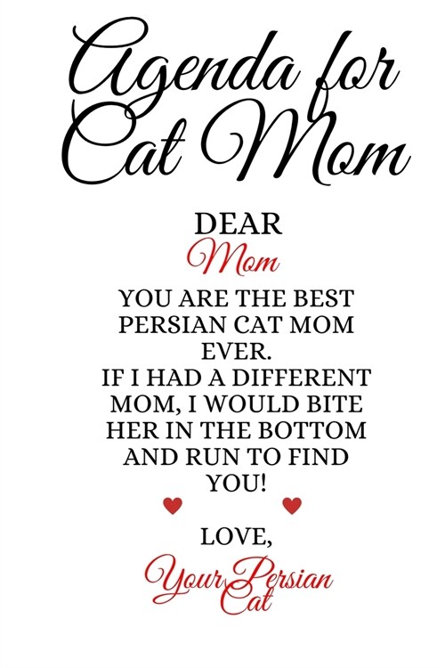 Agenda For Cat Mom: Best Persian Cat Mom Ever Journal To Write In Meetings, To Do Lists, Notes, Quotes, Stories Of Cats - Cute Kitten Gift (Paperback)