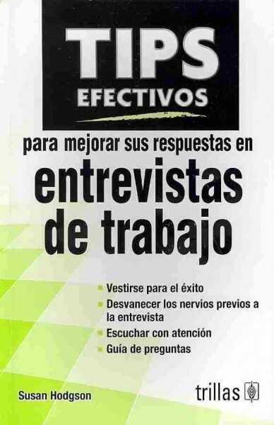 Tips efectivos para mejorar sus respuestas en entrevistas de trabajo / Brilliant answers to tough interview questions (Paperback, Translation)