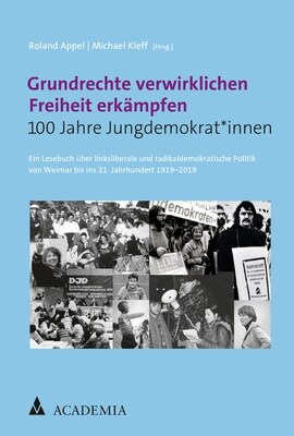 Grundrechte Verwirklichen Freiheit Erkampfen: 100 Jahre Jungdemokrat*innen (Hardcover)