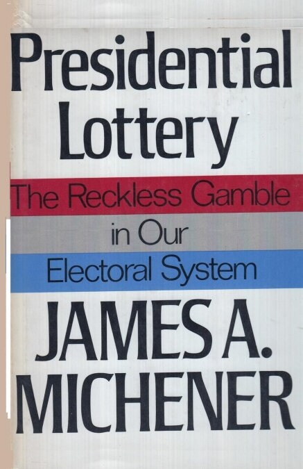 Presidential Lottery The Reckless Gamble in our Electoral System (Paperback)