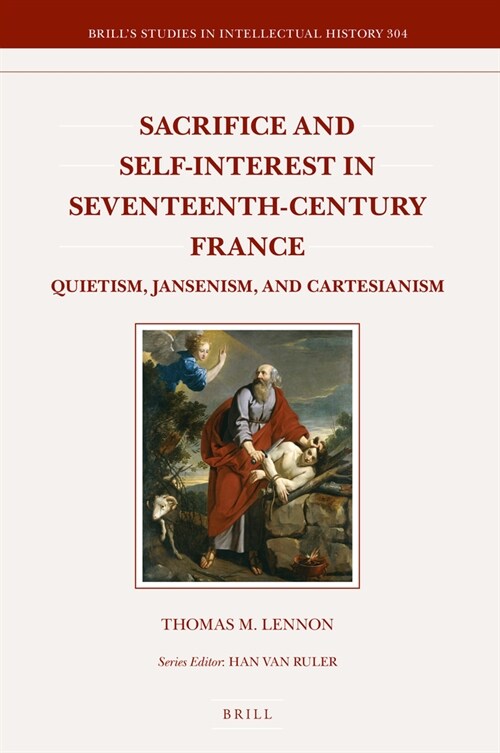 Sacrifice and Self-Interest in Seventeenth-Century France: Quietism, Jansenism, and Cartesianism (Hardcover)