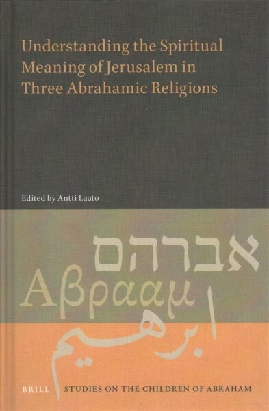 Understanding the Spiritual Meaning of Jerusalem in Three Abrahamic Religions (Hardcover)