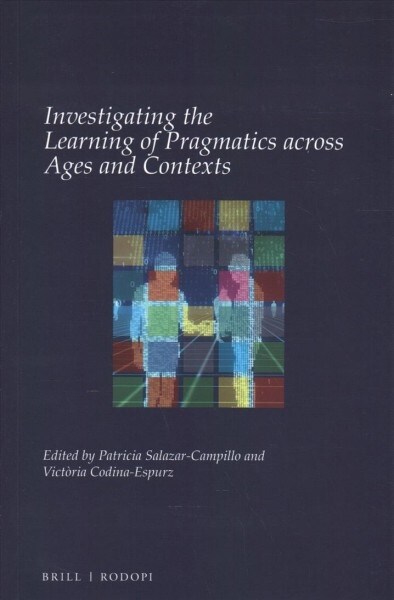 Investigating the Learning of Pragmatics Across Ages and Contexts (Paperback)