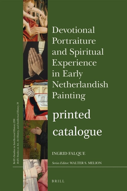 Devotional Portraiture and Spiritual Experience in Early Netherlandish Painting Catalogue (Hardcover)