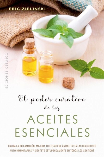 Poder Curativo de Los Aceites Esenciales, El (Paperback)