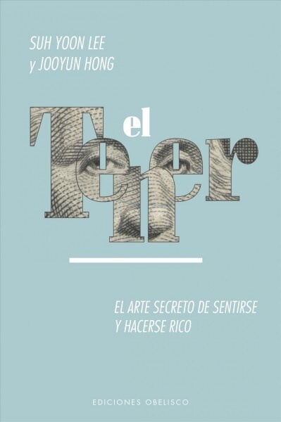 Tener, El. El Arte Secreto de Sentirse Y Hacerse Rico (Paperback)