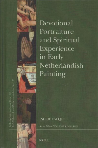 Devotional Portraiture and Spiritual Experience in Early Netherlandish Painting (Hardcover)
