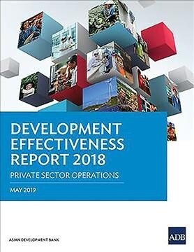 Development Effectiveness Report 2018: Private Sector Operations (Paperback)