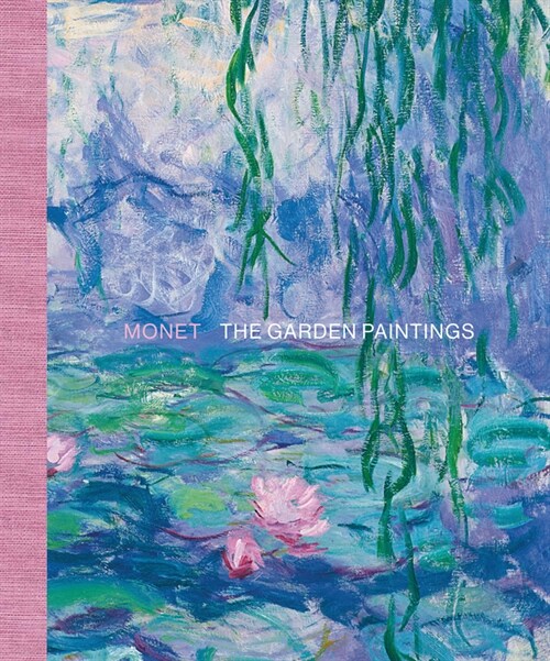 Monet: The Garden Paintings (Hardcover)