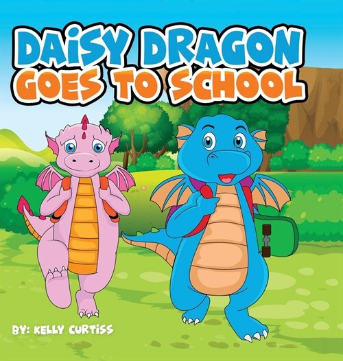 Daisy Dragon Goes To School (Hardcover)