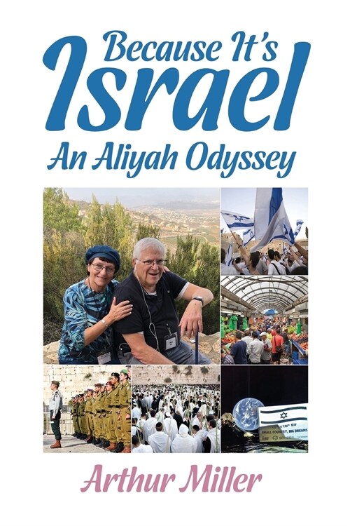 Because Its Israel: An Aliyah Odyssey (Paperback)
