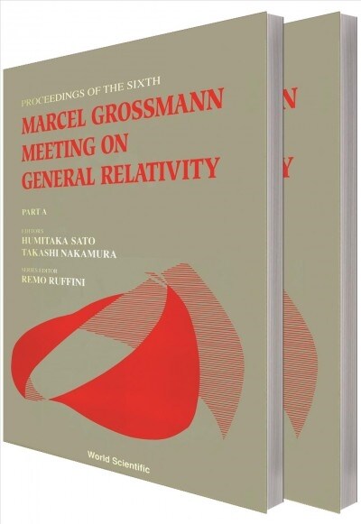 Sixth Marcel Grossmann Meeting, The: On Recent Developments in Theoretical and Experimental General Relativity, Gravitation and Relativistic Field The (Hardcover)